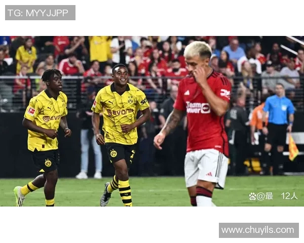 意甲激战：多特蒙德与曼联鏖战成平局全场沸腾瞬间回顾